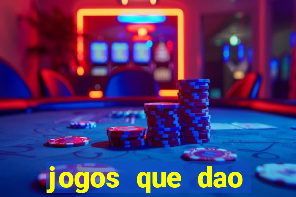 jogos que dao dinheiro ao se cadastrar